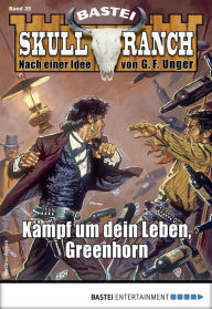 Title: Skull-Ranch 35: Kämpf um dein Leben, Greenhorn, Author: Frank Callahan