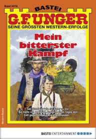 Title: G. F. Unger 2078: Mein bitterster Kampf, Author: G. F. Unger