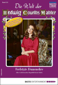 Title: Die Welt der Hedwig Courths-Mahler 512: Verletzte Frauenehre, Author: Karin Weber