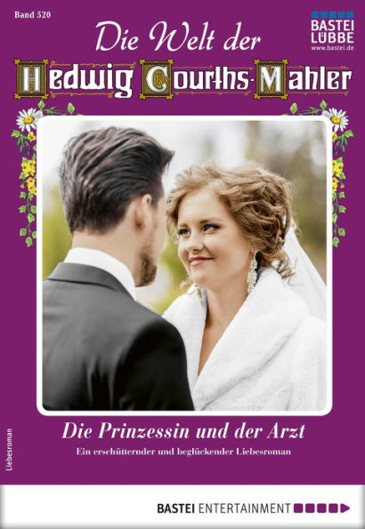 Die Welt der Hedwig Courths-Mahler 520: Die Prinzessin und der Arzt