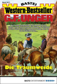 Title: G. F. Unger Western-Bestseller 2477: Die Traumweide, Author: G. F. Unger