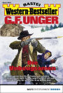 G. F. Unger Western-Bestseller 2481: Die Unbeugsamen