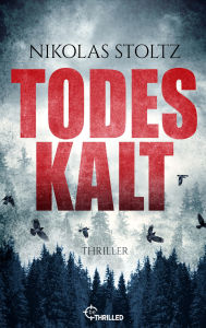 Title: Todeskalt: Thriller, Author: Nikolas Stoltz