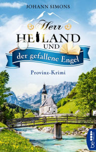 Title: Herr Heiland und der gefallene Engel: Provinz-Krimi. Folge 2, Author: Johann Simons