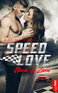 Title: Speed Love - Stacie & Zane, Author: Karina Reiß