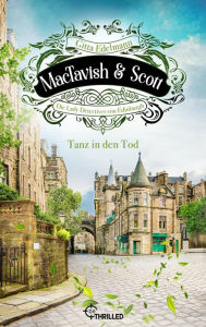 Title: MacTavish & Scott - Tanz in den Tod: Die Lady Detectives von Edinburgh, Author: Gitta Edelmann