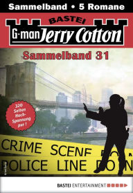 Title: Jerry Cotton Sammelband 31: 5 Romane in einem Band, Author: Jerry Cotton