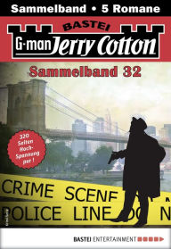 Title: Jerry Cotton Sammelband 32: 5 Romane in einem Band, Author: Jerry Cotton