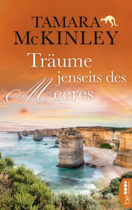 Title: Träume jenseits des Meeres: Roman, Author: Tamara McKinley