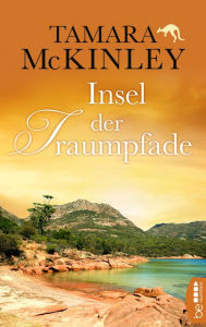 Title: Insel der Traumpfade: Roman, Author: Tamara McKinley