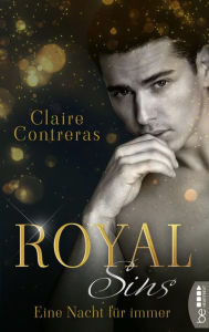 Title: Royal Sins - Eine Nacht für immer, Author: Claire Contreras