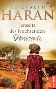 Title: Jenseits des leuchtenden Horizonts: Roman, Author: Elizabeth Haran