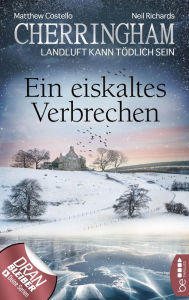 Title: Cherringham - Ein eiskaltes Verbrechen: Landluft kann tödlich sein, Author: Matthew Costello