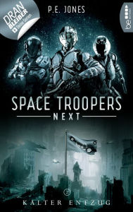 Title: Space Troopers Next - Folge 2: Kalter Entzug: Science Fiction, Author: P. E. Jones