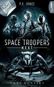 Title: Space Troopers Next - Folge 3: Ohne Kontakt: Science Fiction, Author: P. E. Jones