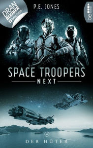 Title: Space Troopers Next - Folge 4: Der Hüter: Science Fiction, Author: P. E. Jones