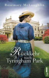 Title: Rückkehr nach Tyringham Park: Roman, Author: Rosemary McLoughlin