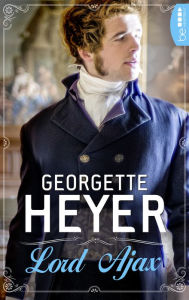 Title: Lord Ajax, Author: Georgette Heyer