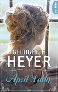 Title: April Lady, Author: Georgette Heyer