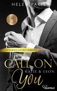 Title: Call on You - Katie & Leon: California Callboy Romance, Author: Helen Paris