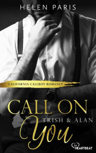 Title: Call on You - Trish & Alan: California Callboy Romance, Author: Helen Paris