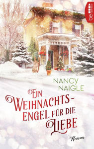 Title: Ein Weihnachtsengel für die Liebe, Author: Nancy Naigle