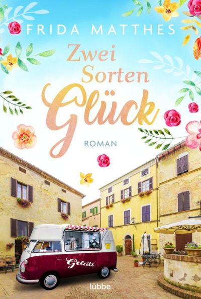 Zwei Sorten Glück: Roman