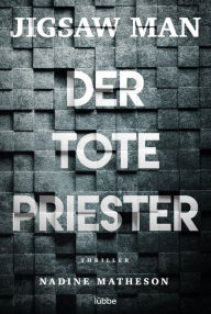 Title: Der tote Priester (Jigsaw Man #2), Author: Nadine Matheson