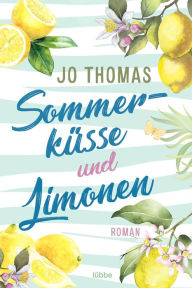 Title: Sommerküsse und Limonen: Roman, Author: Jo  Thomas