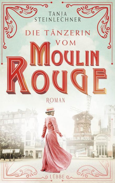 Die Tänzerin vom Moulin Rouge: Roman