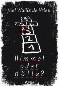 Title: Himmel oder Hölle?, Author: Mel Wallis de Vries