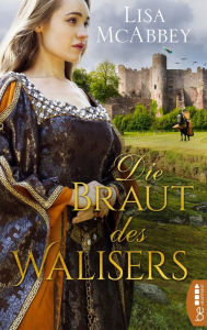 Title: Die Braut des Walisers: Historischer Roman, Author: Lisa McAbbey