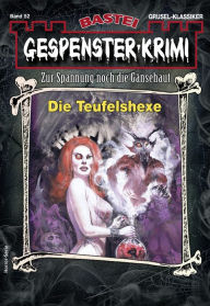 Title: Gespenster-Krimi 52: Die Teufelshexe, Author: Rebecca LaRoche