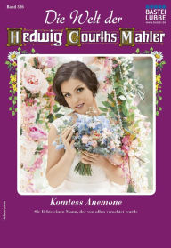 Title: Die Welt der Hedwig Courths-Mahler 526: Komtess Anemone, Author: Gaby Bernburg