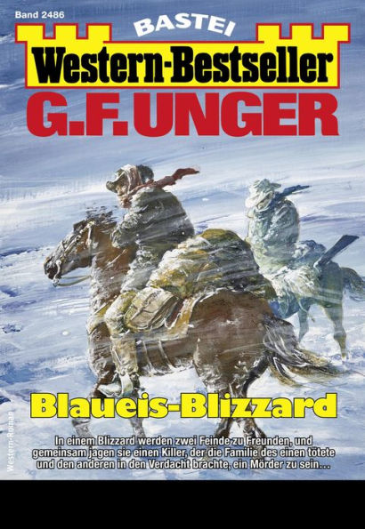 G. F. Unger Western-Bestseller 2486: Blaueis-Blizzard