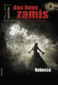 Title: Das Haus Zamis 4: Rebecca, Author: Neal Davenport