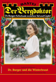 Title: Der Bergdoktor 2052: Dr. Burger und die Winterbraut, Author: Andreas Kufsteiner