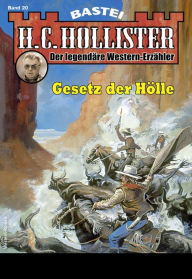 Title: H. C. Hollister 20: Gesetz der Hölle, Author: H.C. Hollister