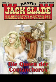 Title: Jack Slade 918: Die Queen der Comancheros, Author: Jack Slade