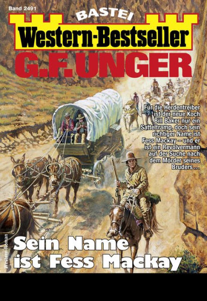 G. F. Unger Western-Bestseller 2491: Sein Name ist Fess Mackay