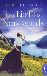 Title: Das Lied des Nordwinds: Norwegen-Roman, Author: Christine Kabus