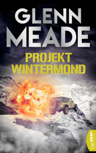 Title: Projekt Wintermond: Thriller Packende Spannung vor dem Hintergrund wahrer geschichtlicher Ereignisse, Author: Glenn Meade