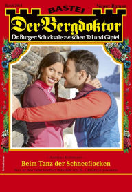 Title: Der Bergdoktor 2054: Beim Tanz der Schneeflocken, Author: Andreas Kufsteiner