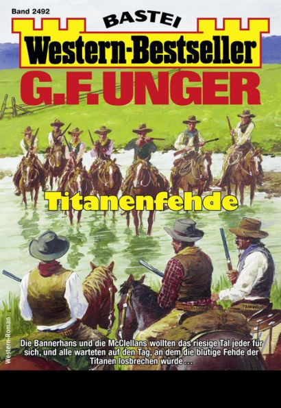 G. F. Unger Western-Bestseller 2492: Titanenfehde