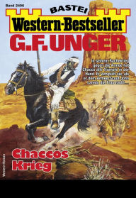 Title: G. F. Unger Western-Bestseller 2496: Chaccos Krieg, Author: G. F. Unger