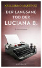 Der langsame Tod der Luciana B: Kriminalroman