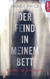 Title: Der Feind in meinem Bett: Schreie in der Nacht, Author: Nancy Price