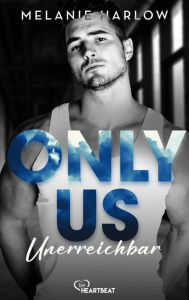 Title: Only Us - Unerreichbar: Small Town Friends to Lovers Romance, Author: Melanie Harlow