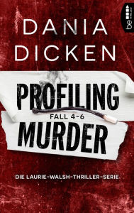 Title: Profiling Murder Fall 4 - 6, Author: Dania Dicken