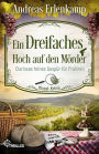 Ein dreifaches Hoch auf den Mörder: Clarissas feines Gespür für Pralinen. Mosel-Krimi